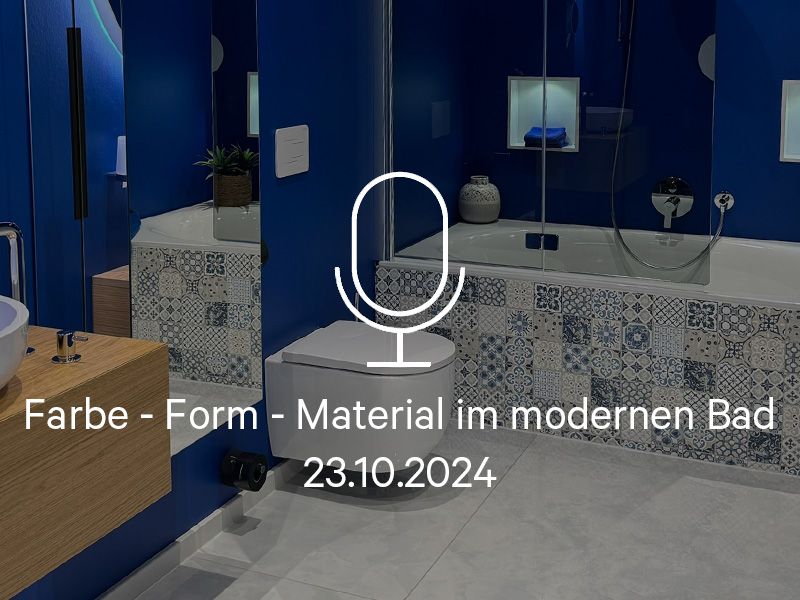 2024-10-23_Farbe Form Material im modernen Bad_W.jpg